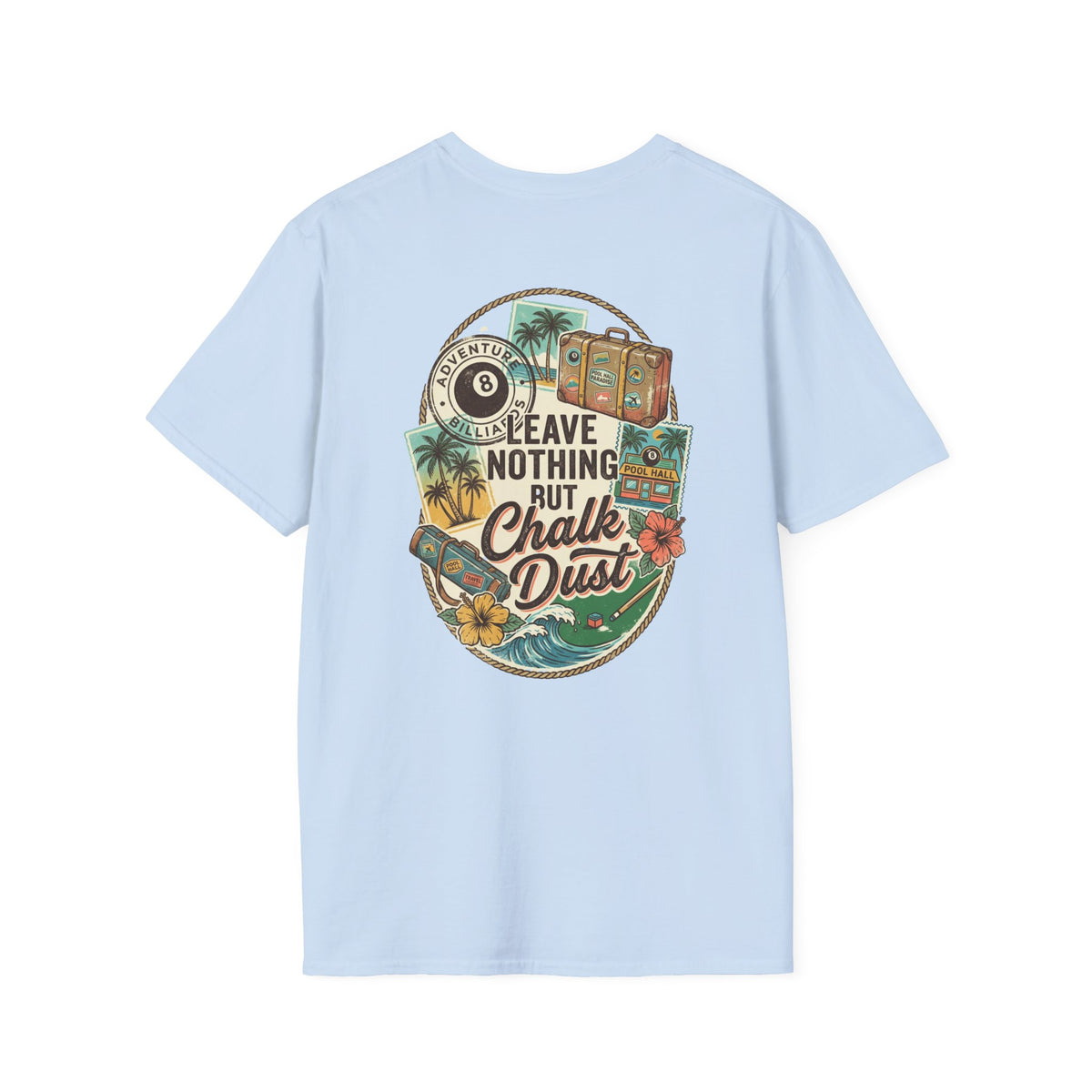 Leave Nothing But Chalk Dust | Tropical Pool Hall Vacation Billiards T-Shirt | Front & Back Graphic Tee