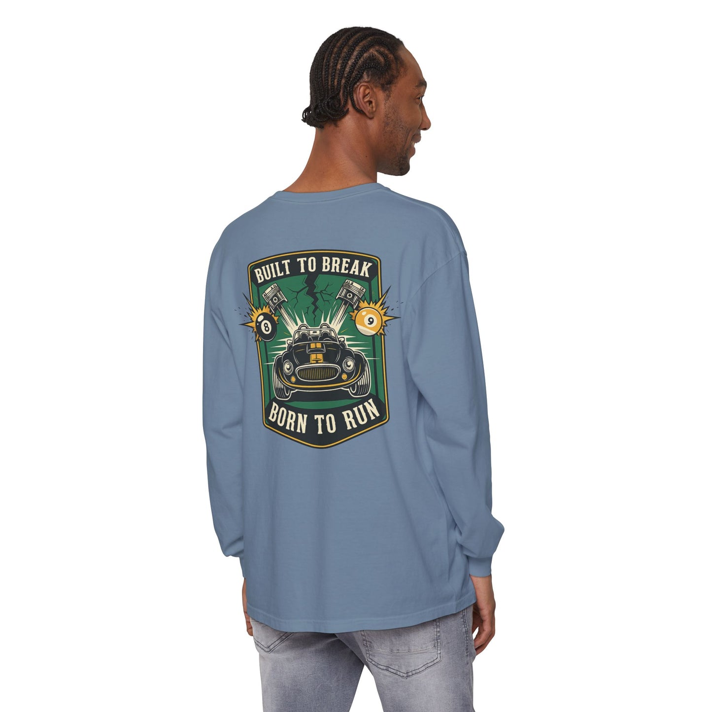 Built to Break Born to Run Comfort Colors Long Sleeve T-Shirt