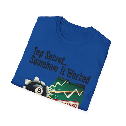 Top Secret… Somehow It Worked - Unexplained Core Line Billiards Gildan Tee