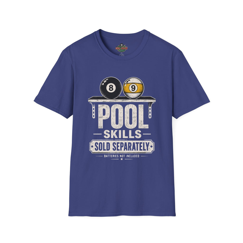 Pool Skills Sold Separately Funny Billiards T-Shirt | Front Print Only | 8 Ball & 9 Ball Graphic Unisex Tee