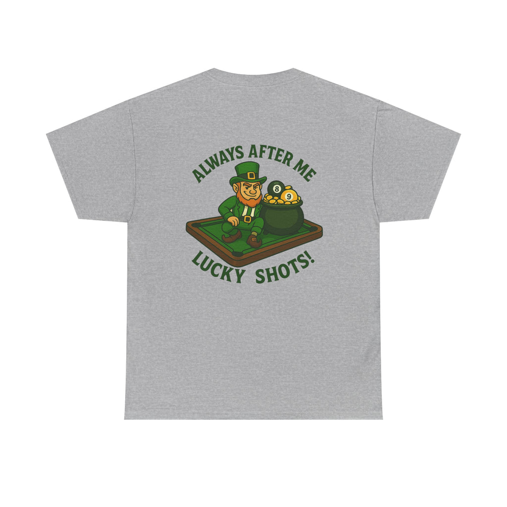 Always After Me Lucky Shots Gildan Tee