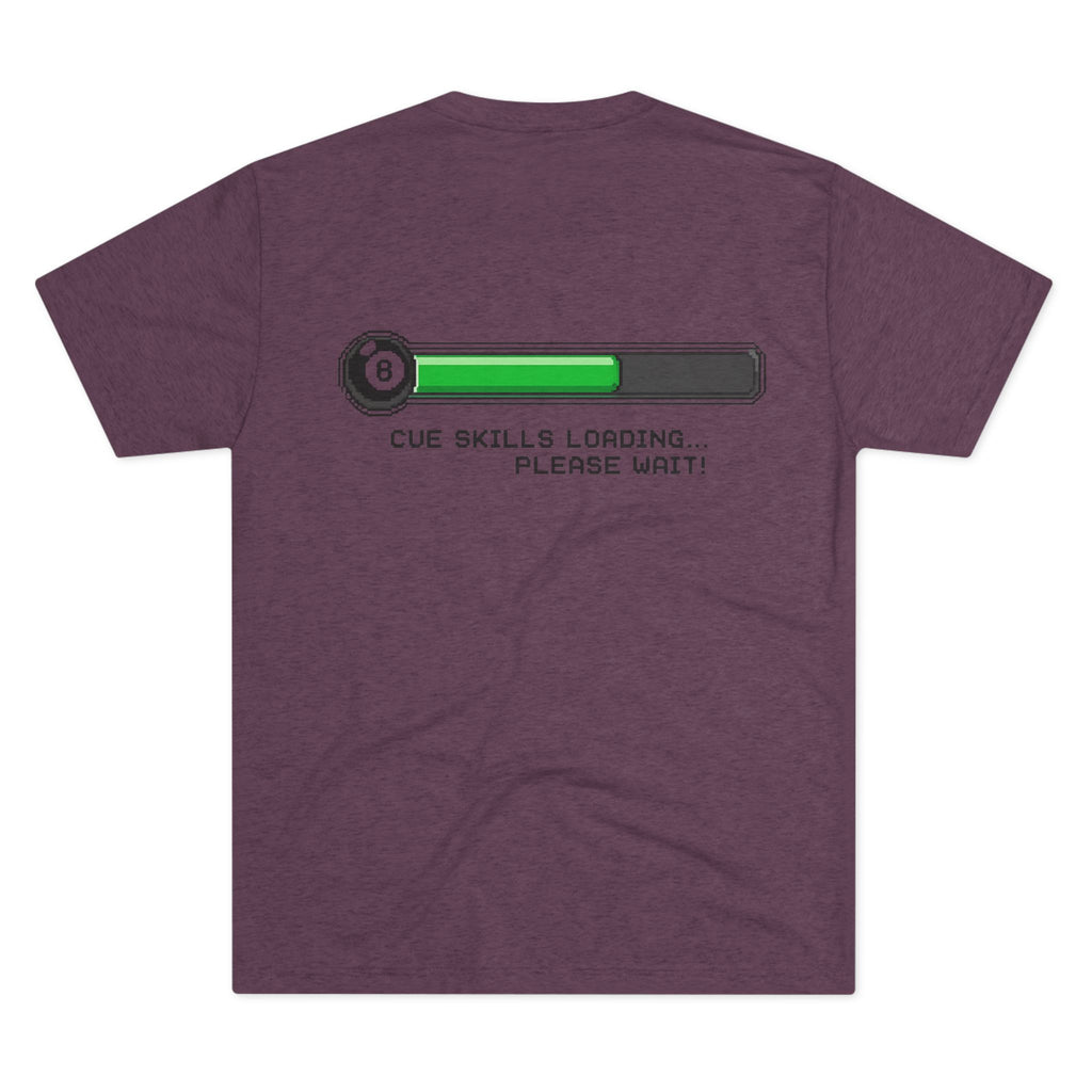 Cue Skills Loading… Please Wait!  Billiards Tri-Blend Tee