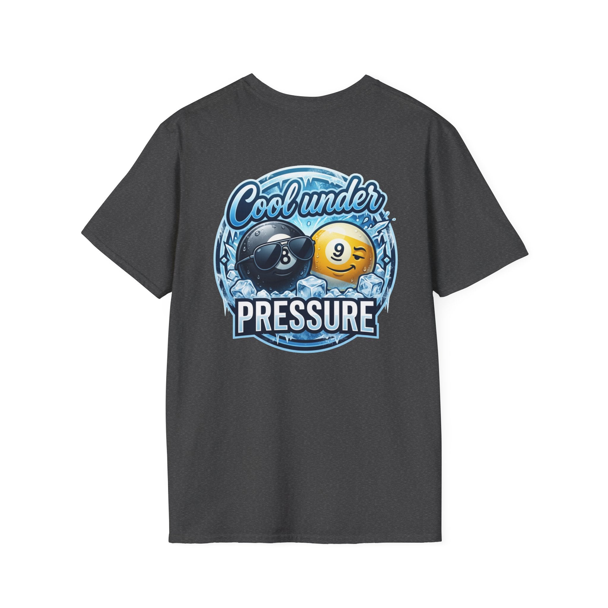 Cool Under Pressure Billiards T-Shirt | Ice Cold 8 Ball & 9 Ball Pool Player Graphic Tee | Front & Back Print