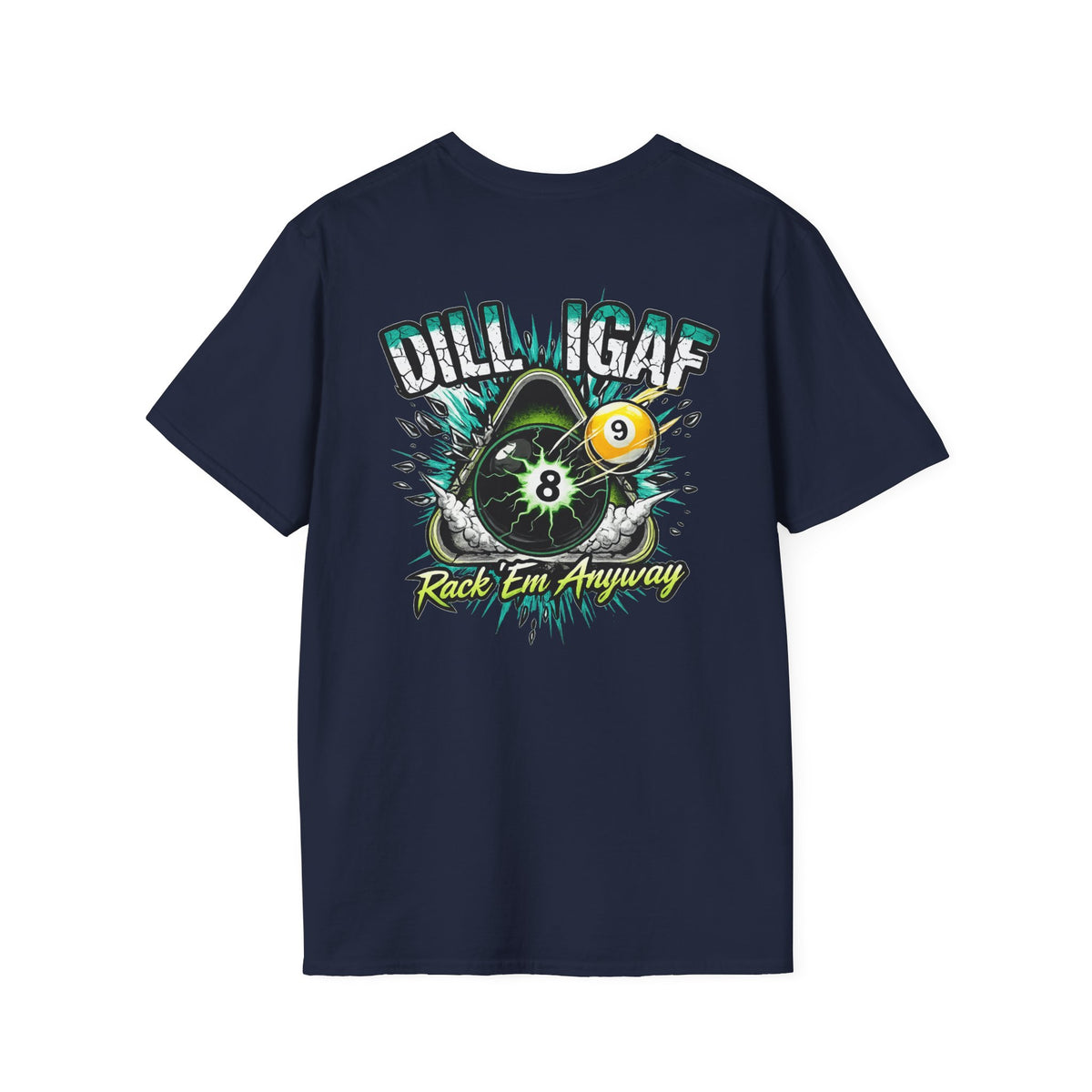 DILLIGAF Rack 'Em Anyway Funny Billiards T-Shirt | Pool Player 8 Ball & 9 Ball Graphic Tee | Front & Back Print