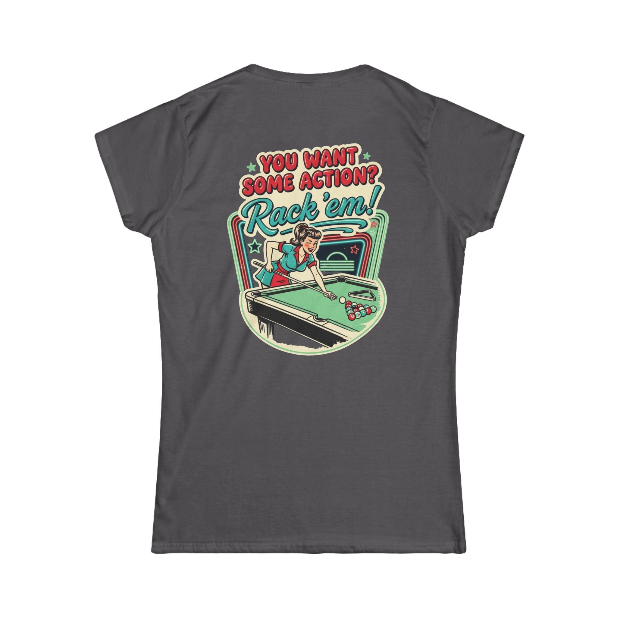 You Want Some Action? Rack ’Em Women’s Billiards T-Shirt – Retro Pool Player Graphic Tee