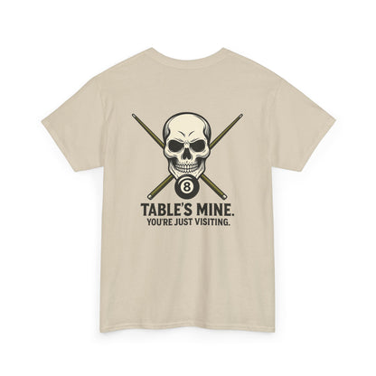 Table's Mine, You're Just Visiting Billiards Gildan Tee