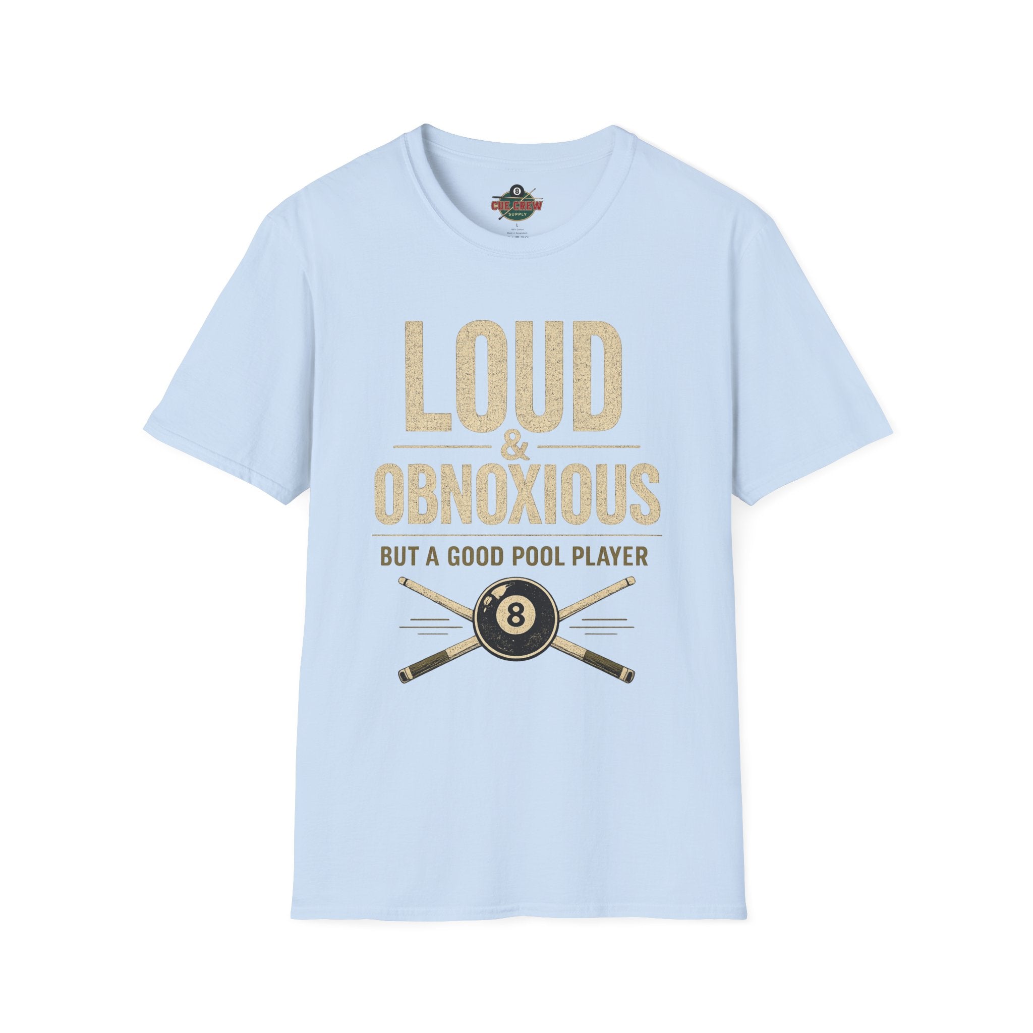 Loud & Obnoxious But a Good Pool Player Funny Billiards T-Shirt – Vintage 8 Ball Graphic Front Print Only Tee