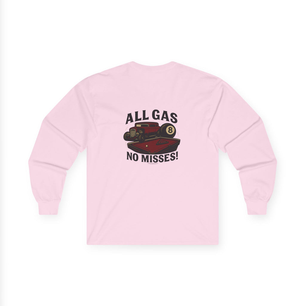 All Gas No Misses Long Sleeve Tee