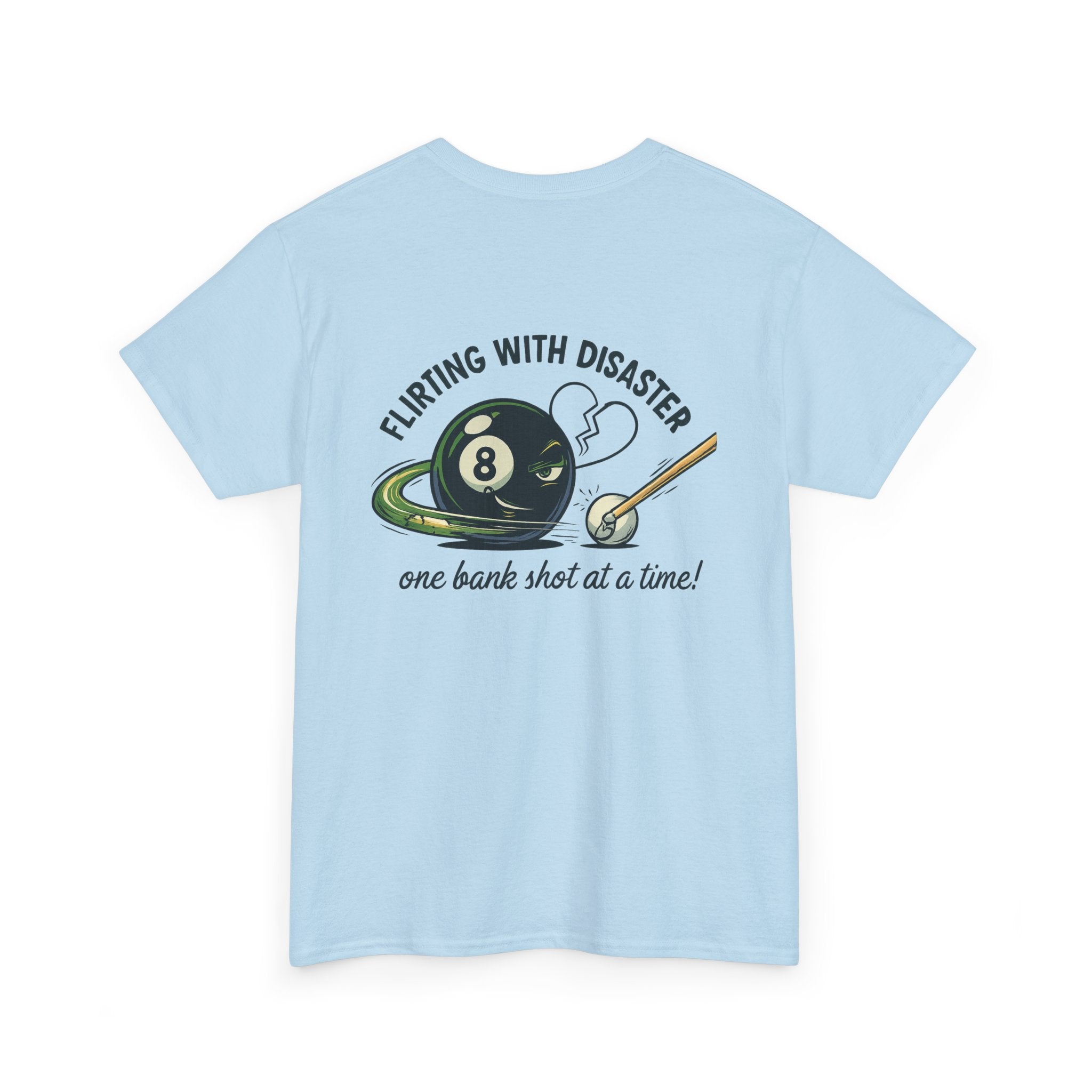Flirting With Disaster: One Bank Shot at a Time Billiards Gildan Tee