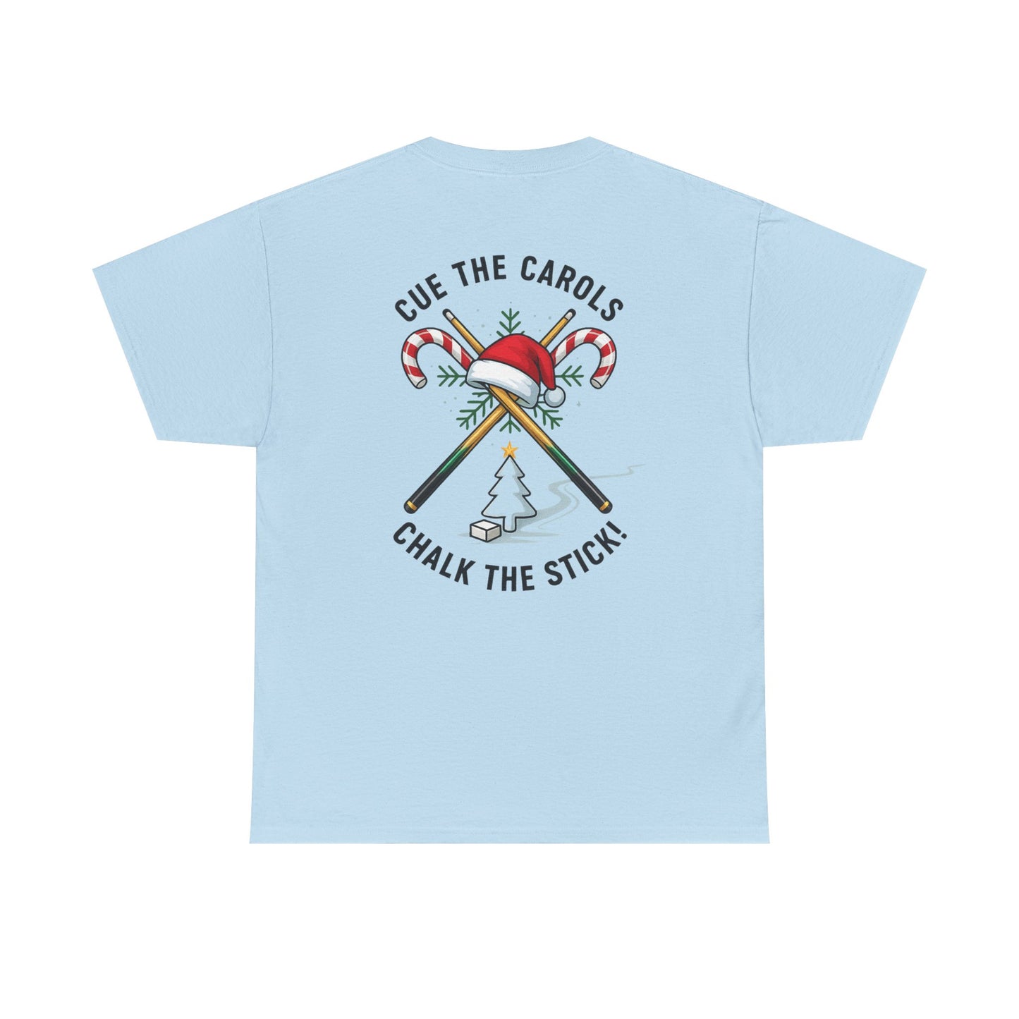Cue the Carols, Chalk the Stick! Gildan Tee