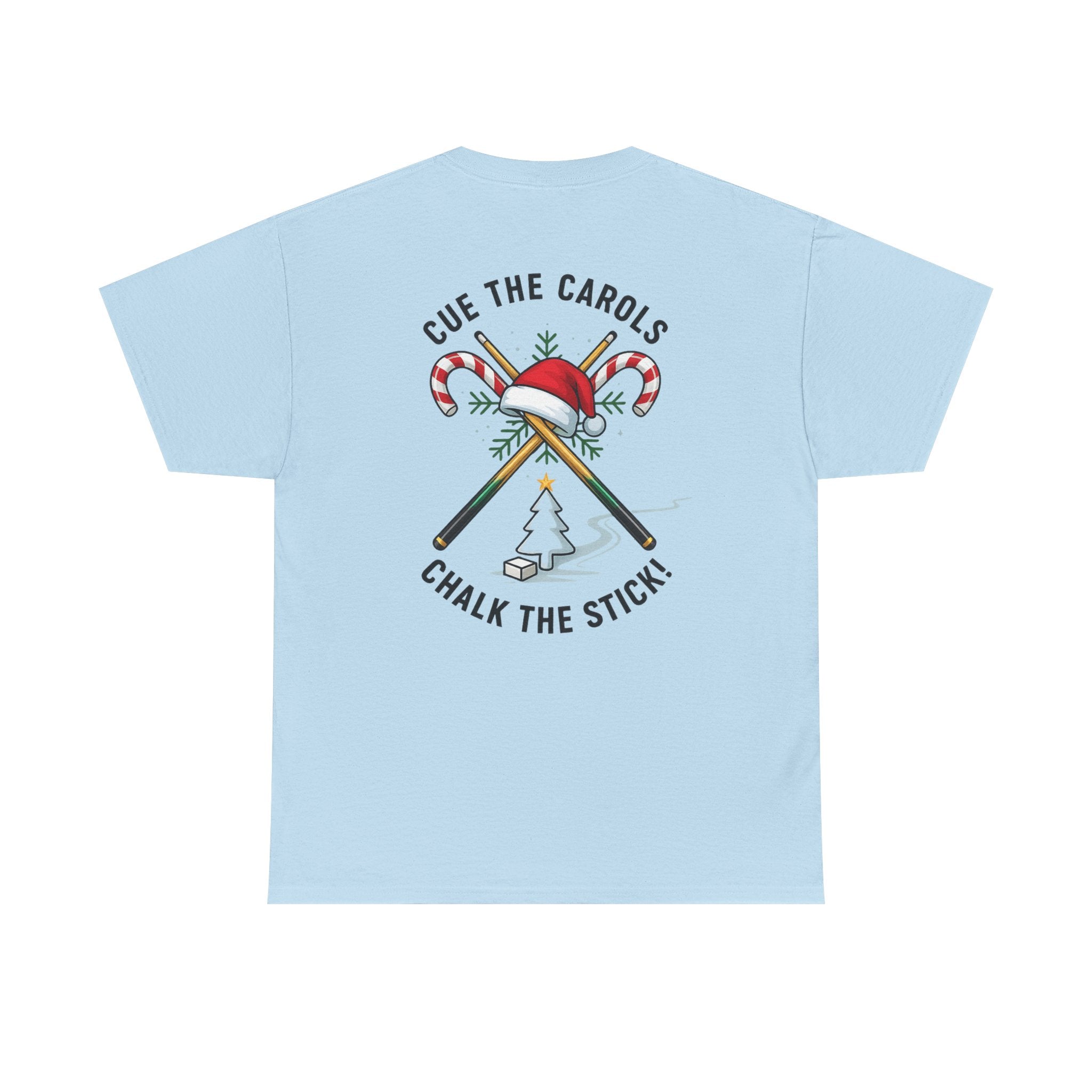 Cue the Carols, Chalk the Stick! Gildan Tee