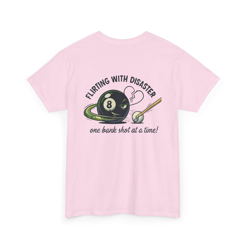 Flirting With Disaster: One Bank Shot at a Time Billiards Gildan Tee