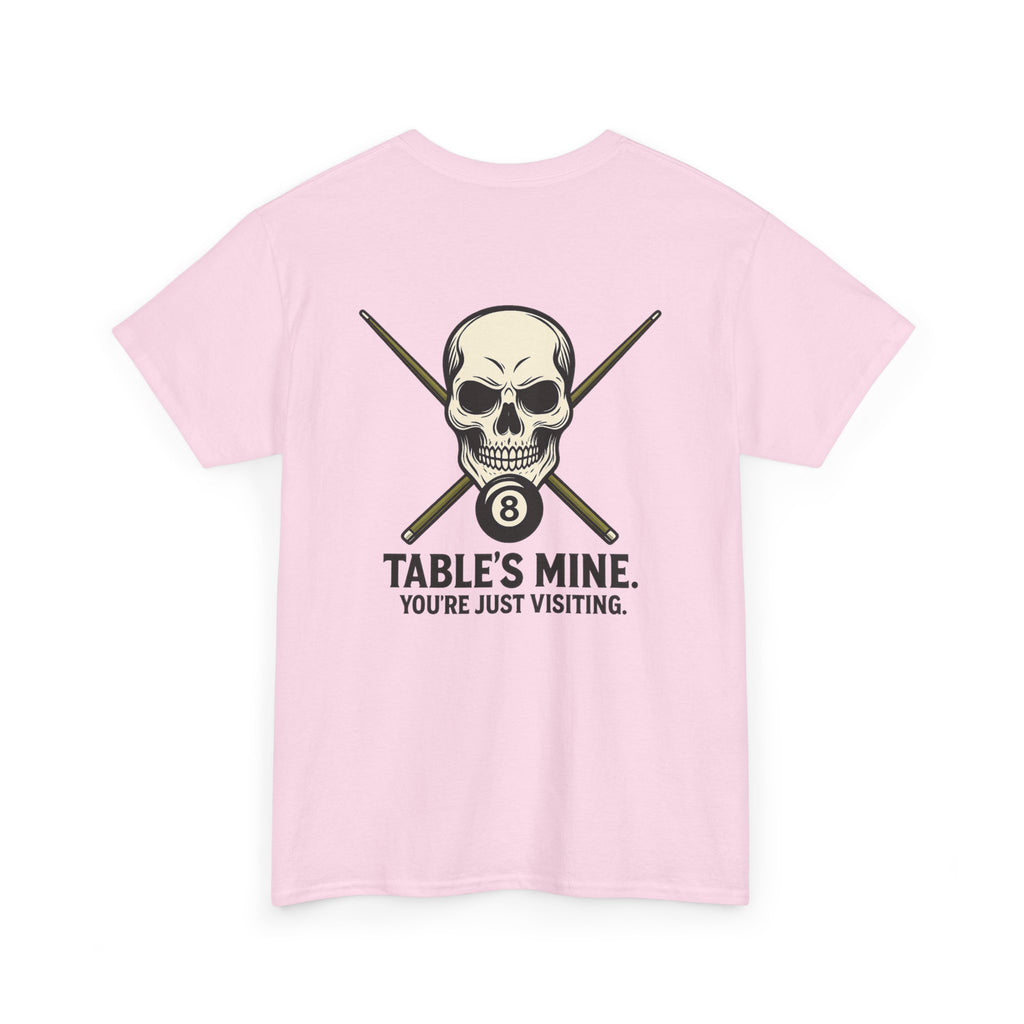 Table's Mine, You're Just Visiting Billiards Gildan Tee