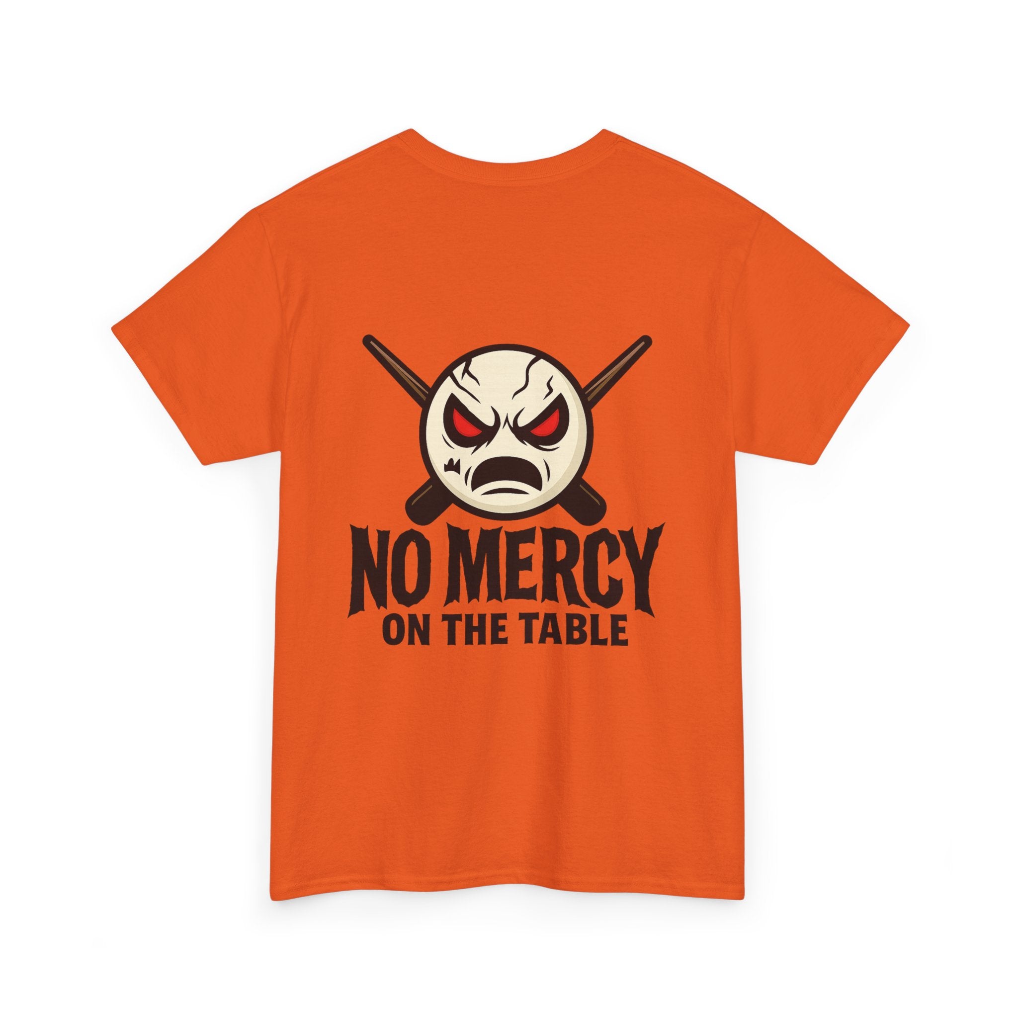 No Mercy On The Table Tee