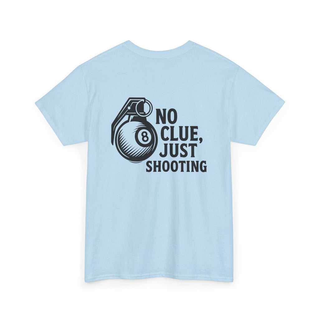 No Clue, Just Shooting Gildan Tee