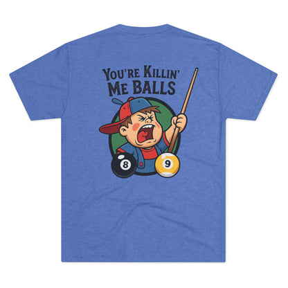 You're Killin' Me Balls Vintage Billiards Next Level Tee