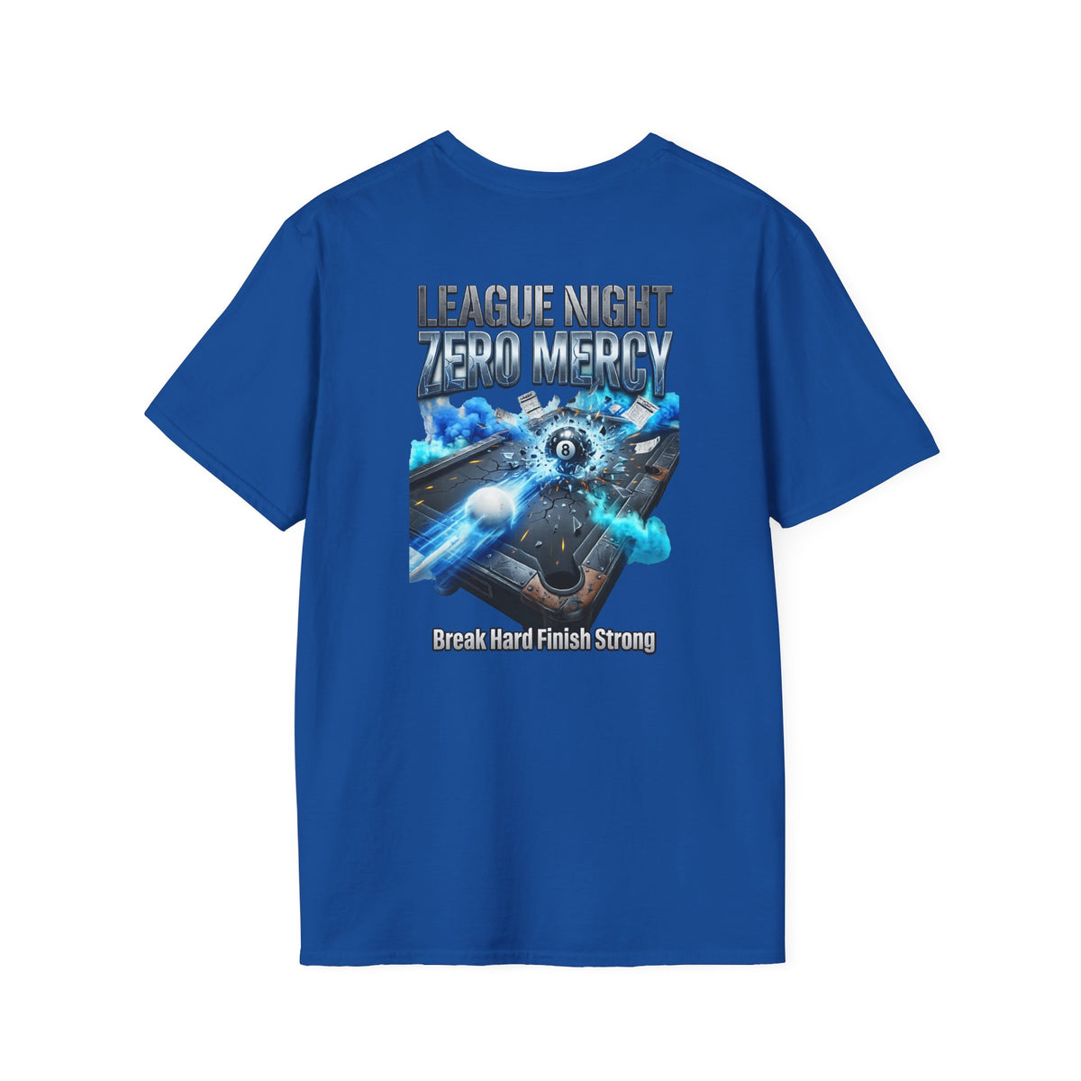 League Night Zero Mercy Billiards T-Shirt | Break Hard Finish Strong Pool Player Graphic Tee | Front & Back Print