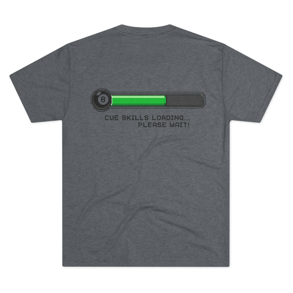 Cue Skills Loading… Please Wait!  Billiards Tri-Blend Tee