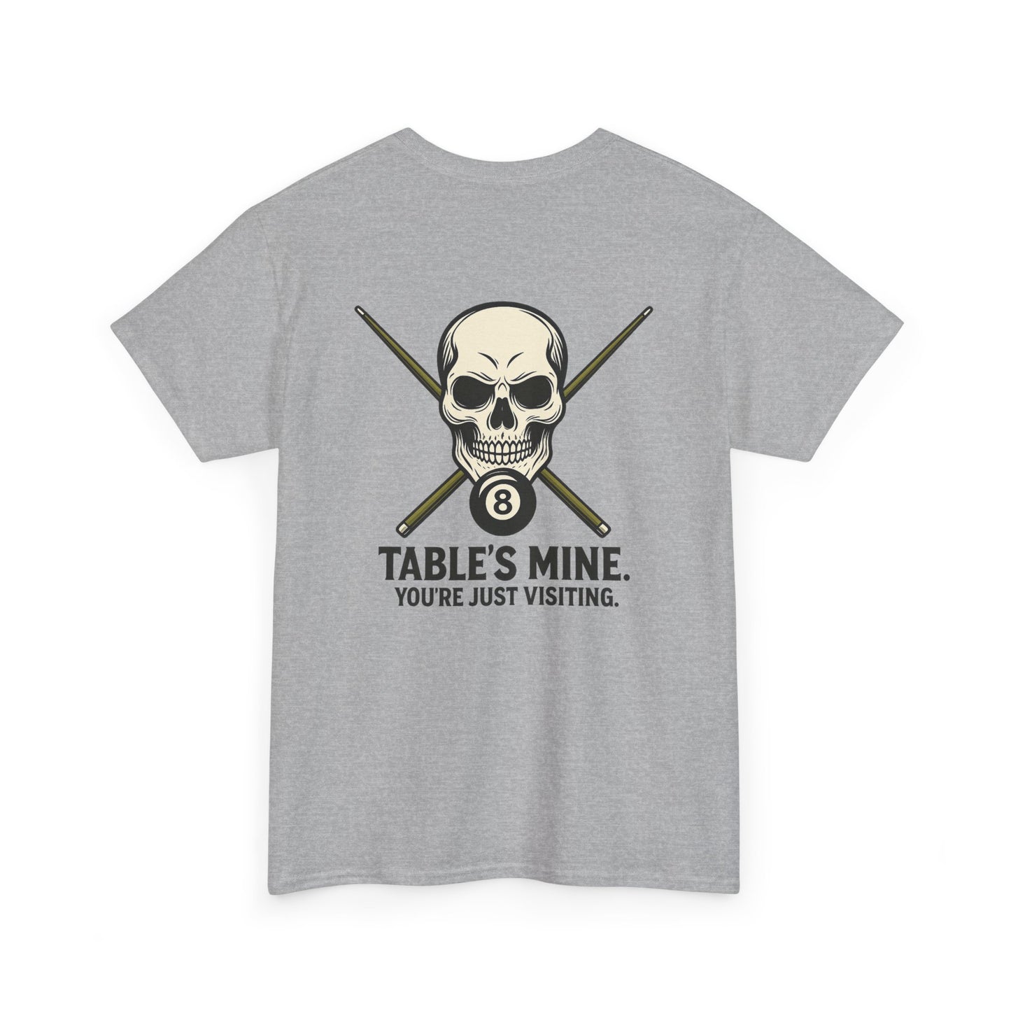 Table's Mine, You're Just Visiting Billiards Gildan Tee
