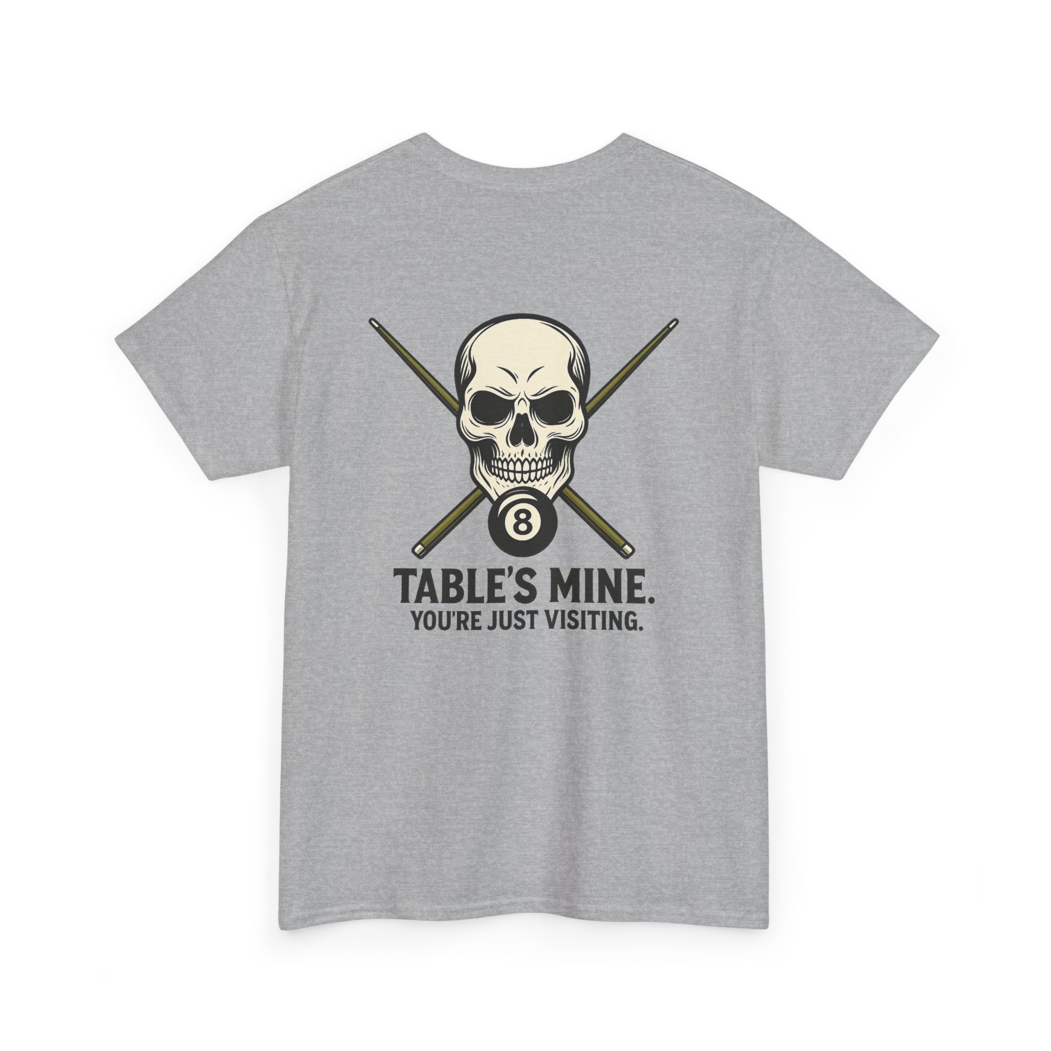 Table's Mine, You're Just Visiting Billiards Gildan Tee