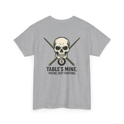 Table's Mine, You're Just Visiting Billiards Gildan Tee