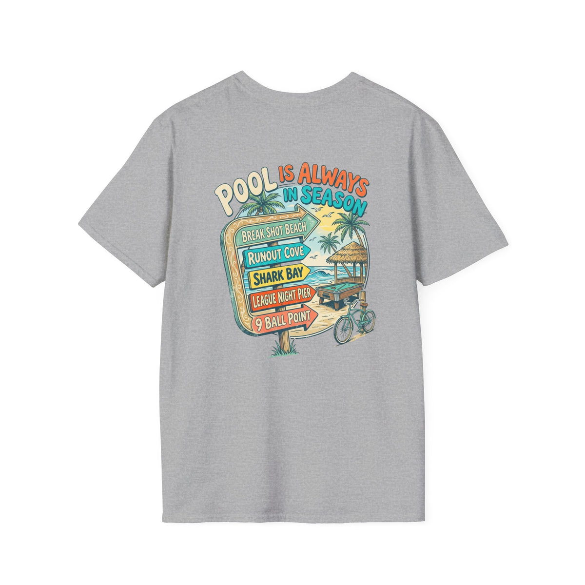 Pool Is Always in Season Billiards T-Shirt | Beach Pool Player Graphic Tee | Tropical Runout Cove Front & Back Print