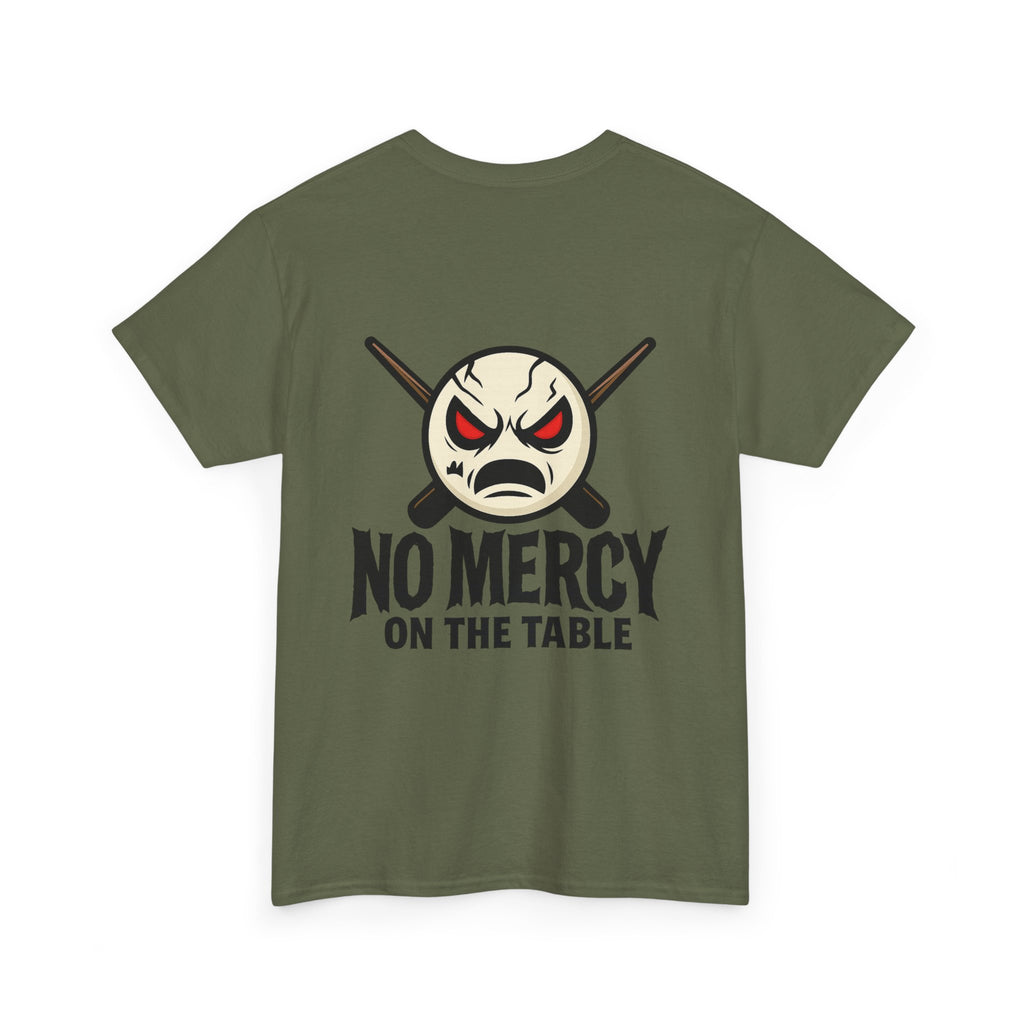 No Mercy On The Table Tee