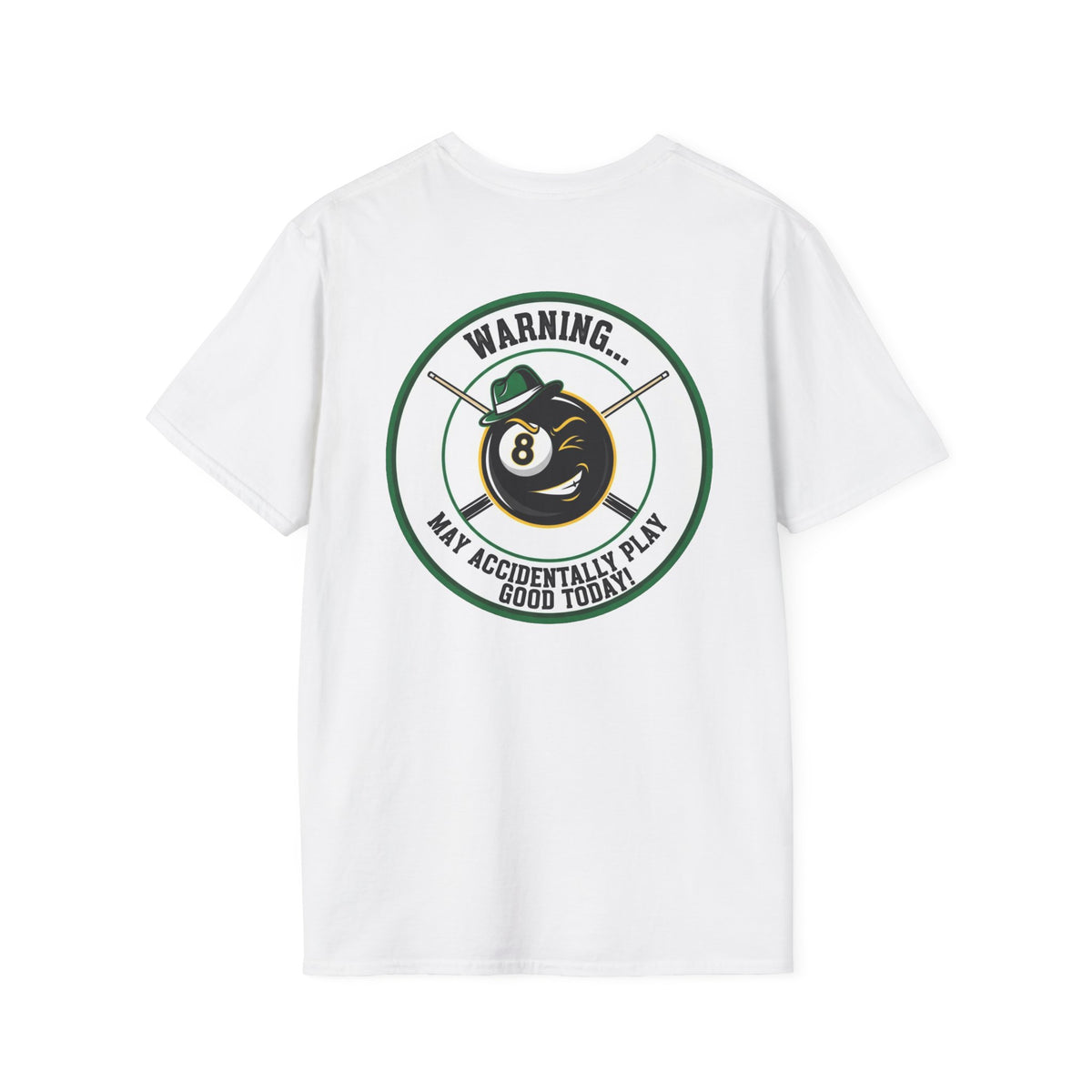 Warning... May Accidentally Play Good Today Billiards T-Shirt | Funny Pool Player Graphic Tee | Front & Back Print