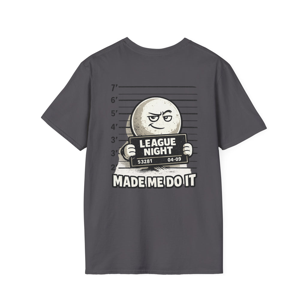 League Night Made Me Do It Funny Pool Player T-Shirt | Classic Series CCS-CST-011