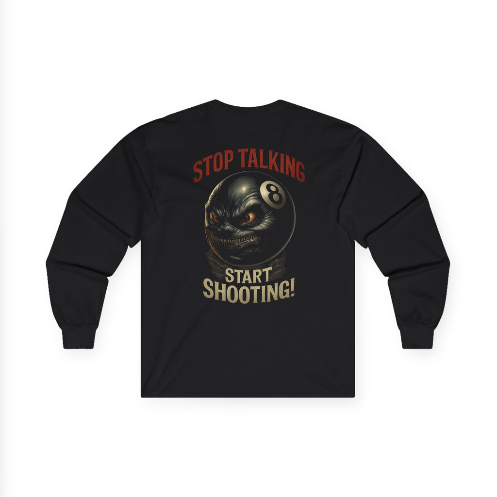 Stop Talking Start Shooting Long Sleeve Tee