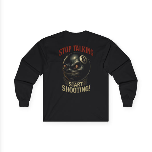 Stop Talking Start Shooting Gildan Long Sleeve Tee