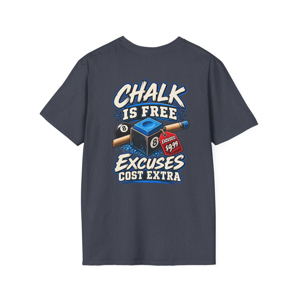Chalk Is Free Excuses Cost Extra Billiards T-Shirt | Classic Series CCS-CST-017