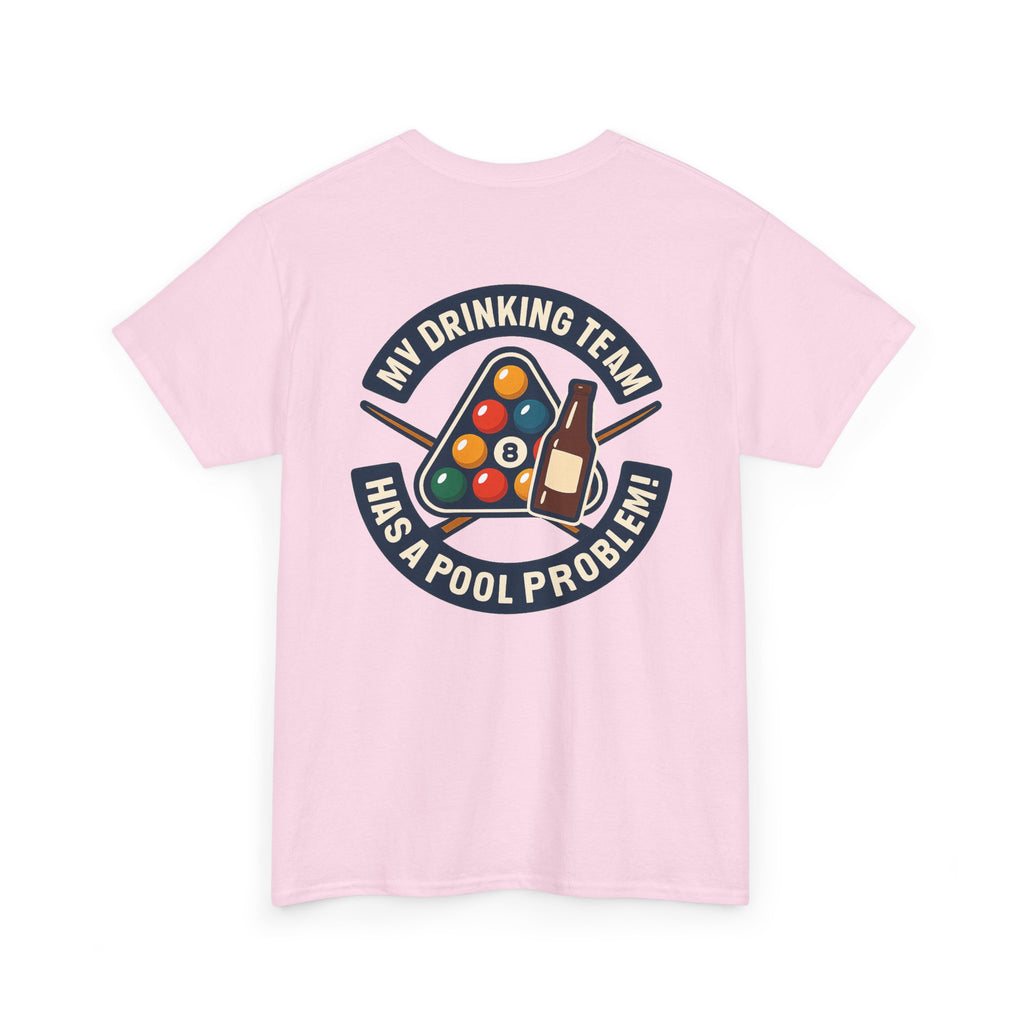 My Drinking Team Has A Pool Problem Billiards V1 Gildan Tee