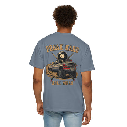 Break Hard Roll Mean Billiards Comfort Colors Tee