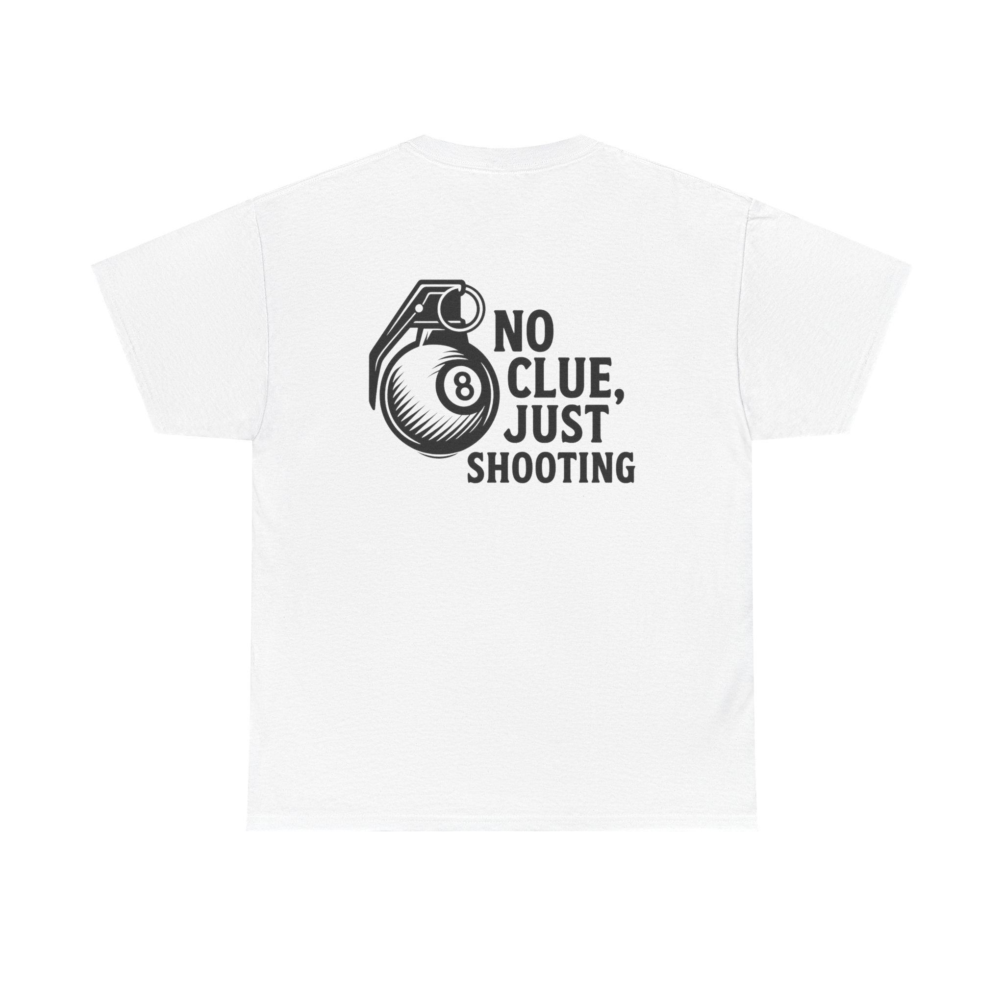 No Clue, Just Shooting Gildan Tee