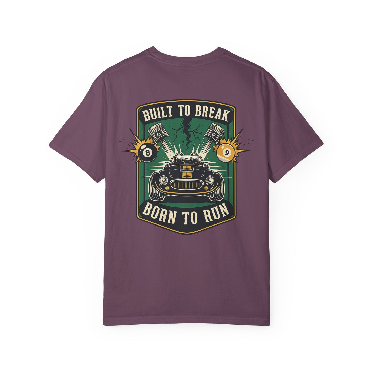 Built to Break Born to Run Billiards Comfort Colors Tee
