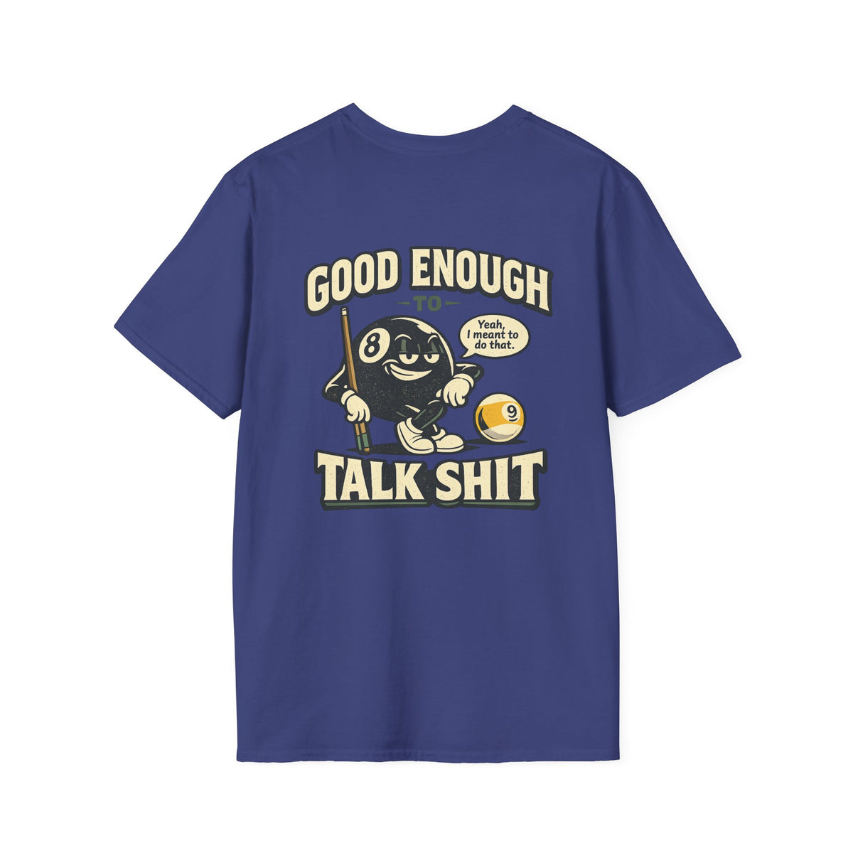 Good Enough To Talk Shit Funny Billiards T-Shirt | Classic Series CCS-CST-013