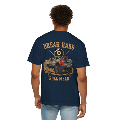 Break Hard Roll Mean Billiards Comfort Colors Tee