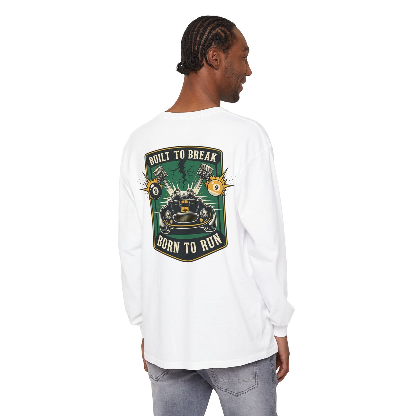 Built to Break Born to Run Comfort Colors Long Sleeve T-Shirt