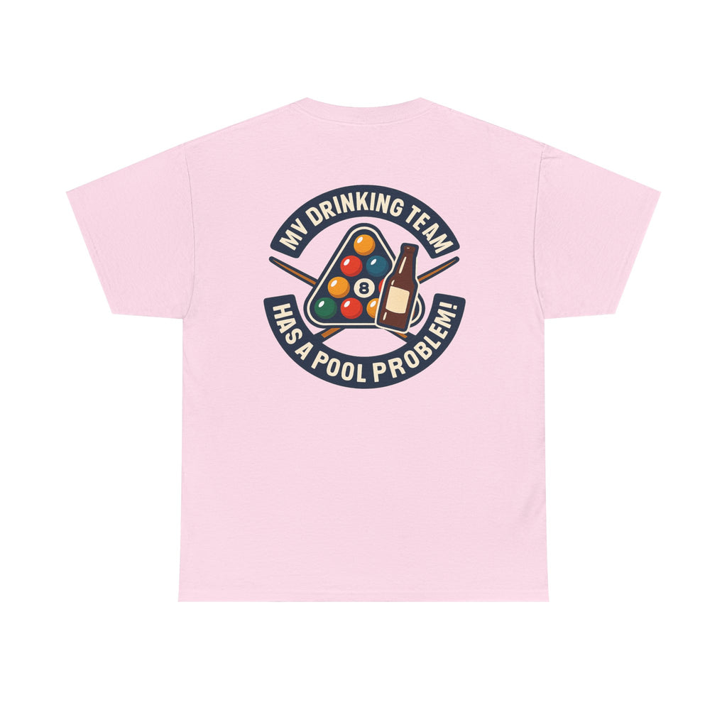 My Drinking Team Has A Pool Problem Billiards V1 Gildan Tee