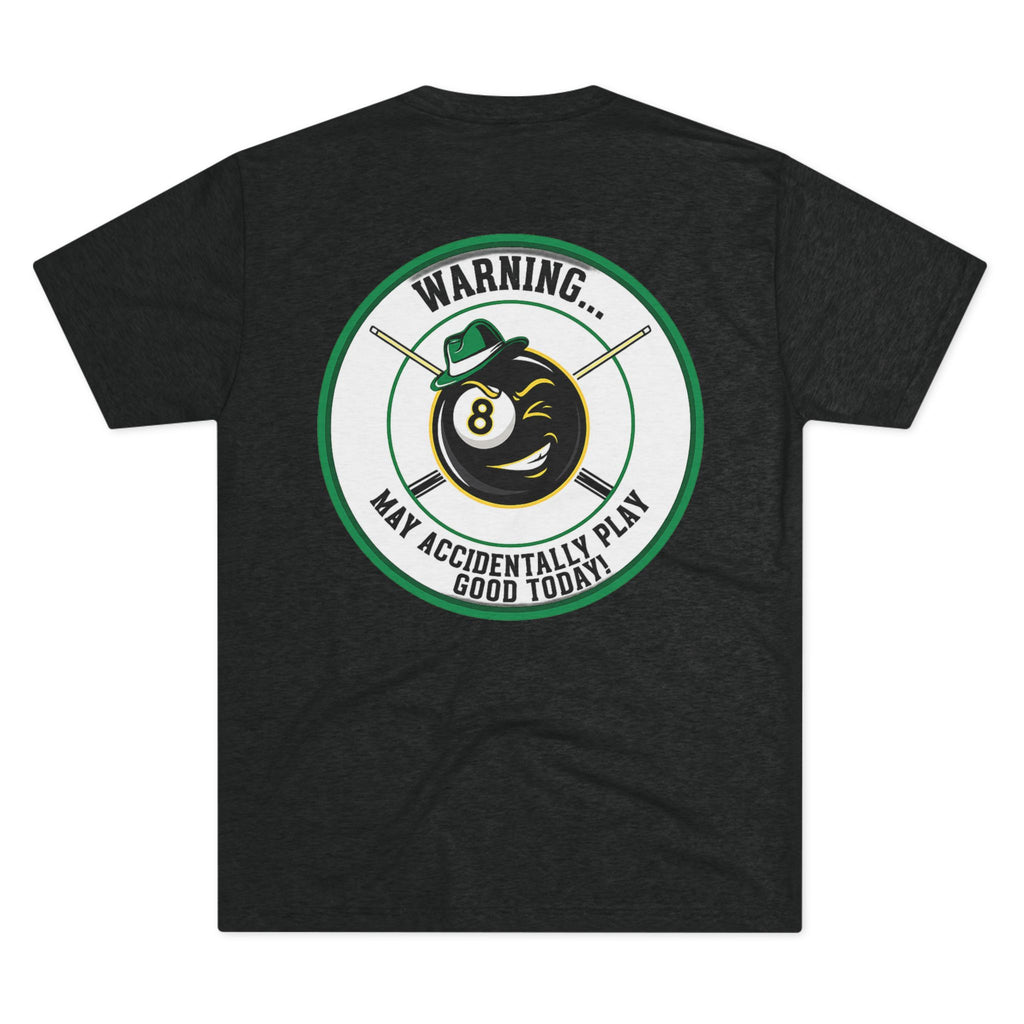 Warning... May Accidentally Play Good Today Next Level Tri-Blend Tee