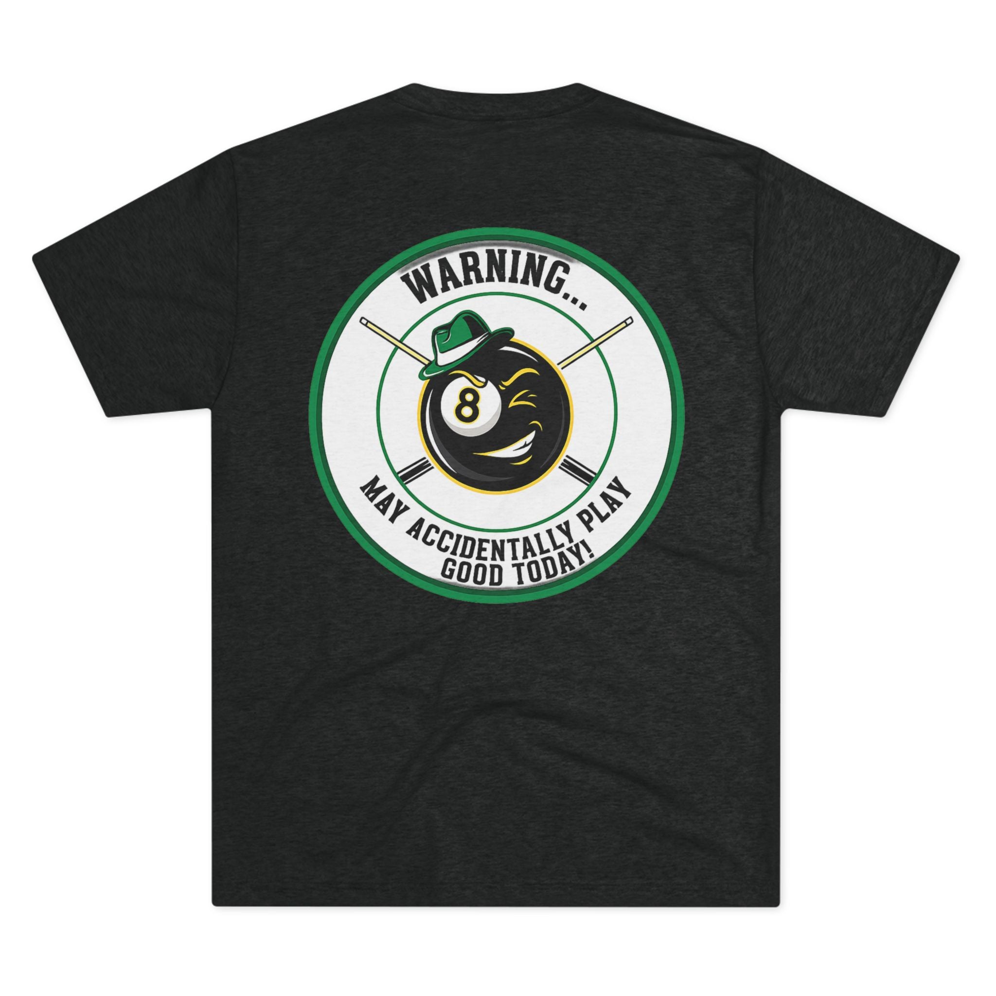 Warning... May Accidentally Play Good Today Next Level Tri-Blend Tee