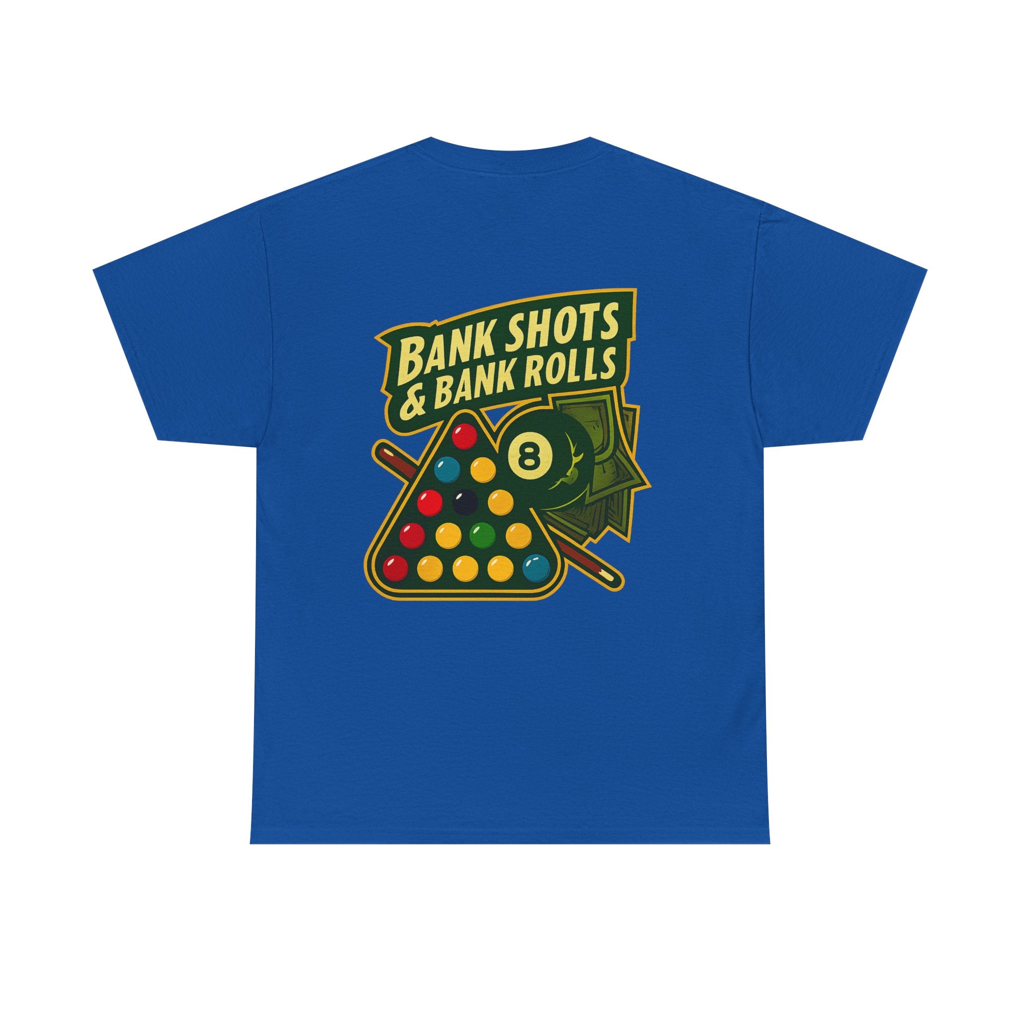 Bank Shots and Bank Rolls Billiards Tee