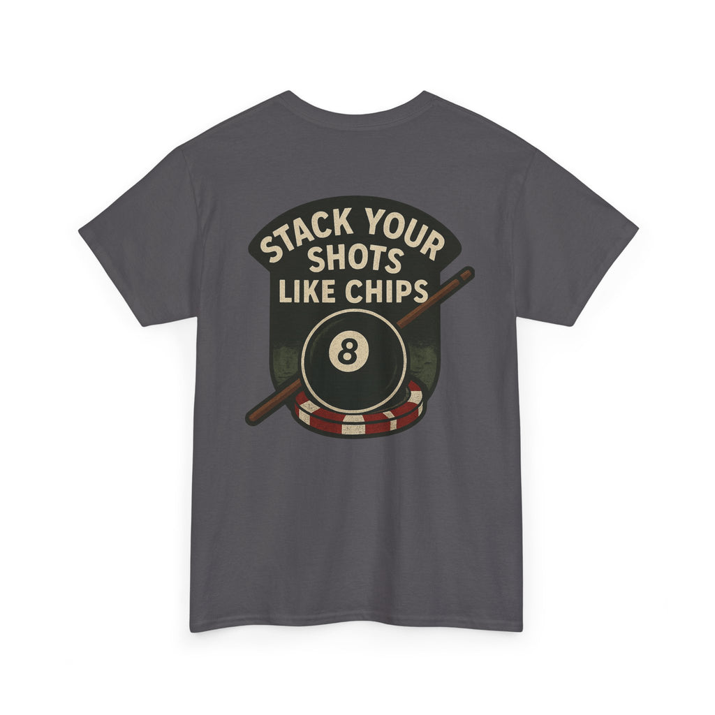 Stack Your Shots Like Chips Gildan Tee