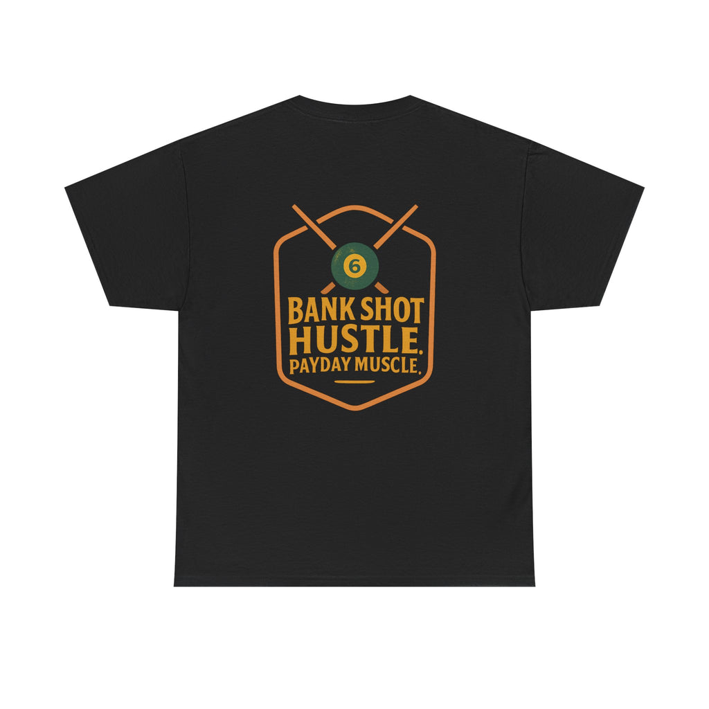 Bank Shot Hustle, Payday Muscle Tee – Where Style Meets Strategy