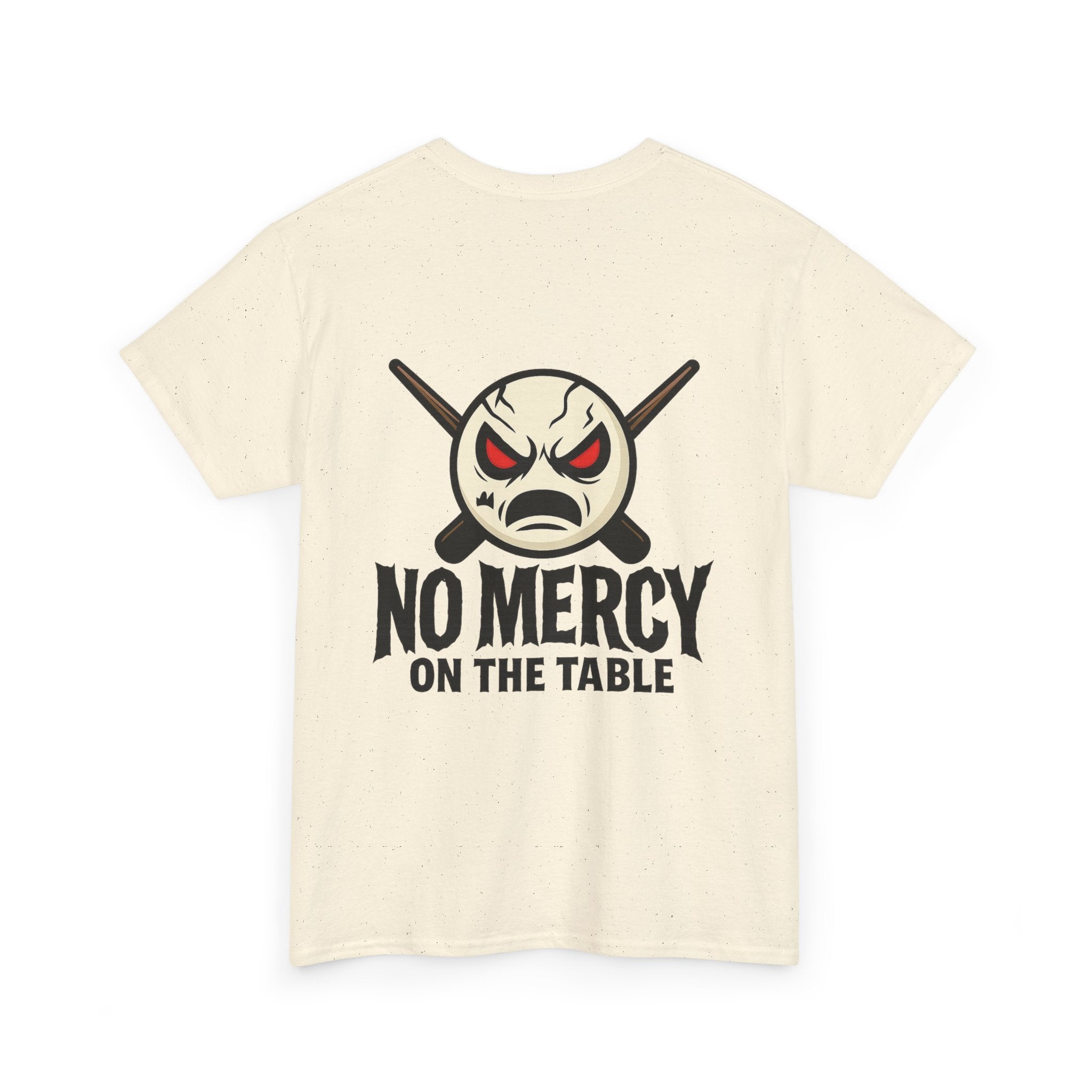 No Mercy On The Table Tee