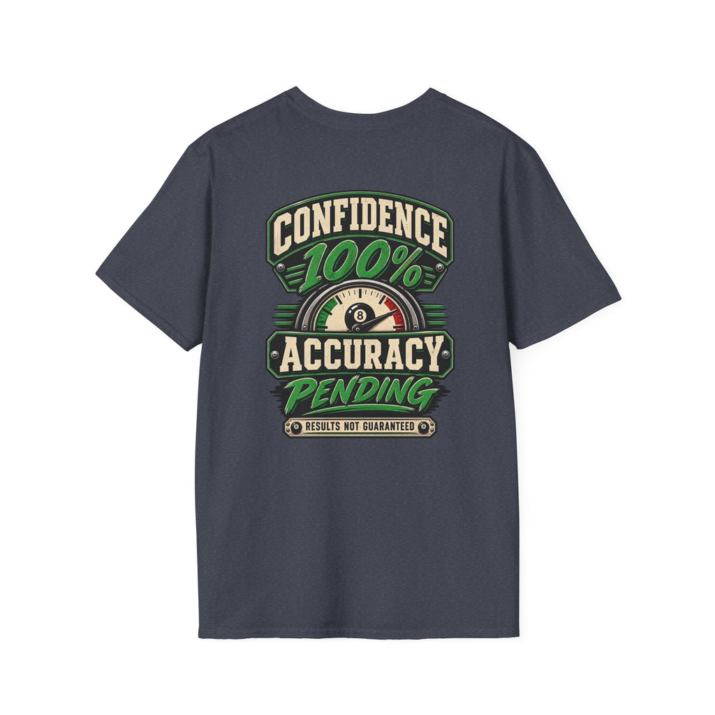 Confidence 100% Accuracy Pending Funny Pool Player T-Shirt | Classic Series CCS-CST-021