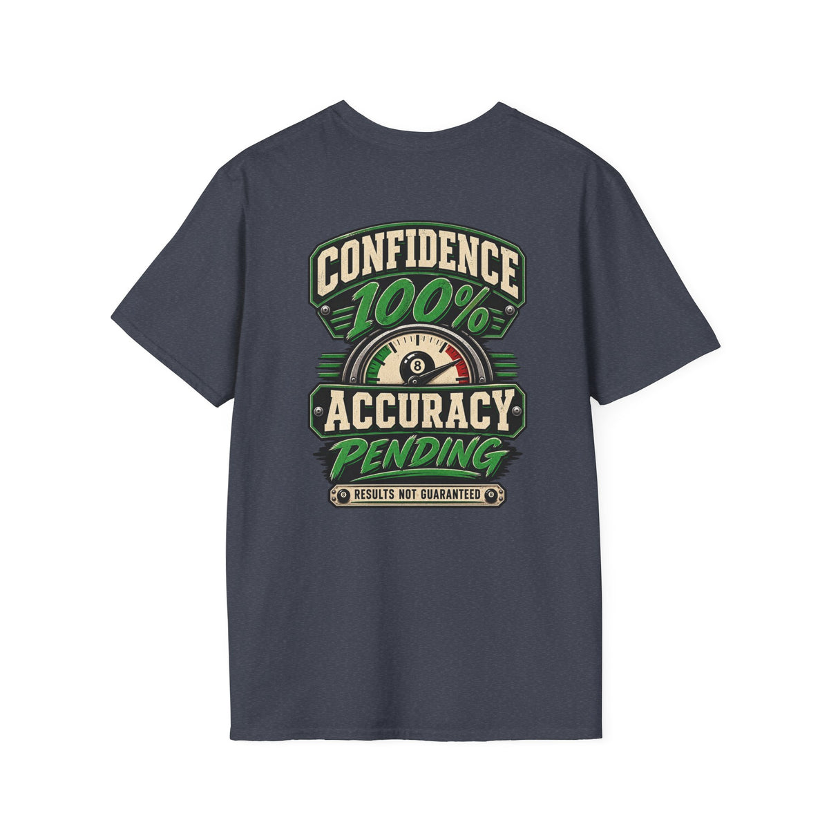 Confidence 100% Accuracy Pending Funny Pool Player T-Shirt | Classic Series CCS-CST-021