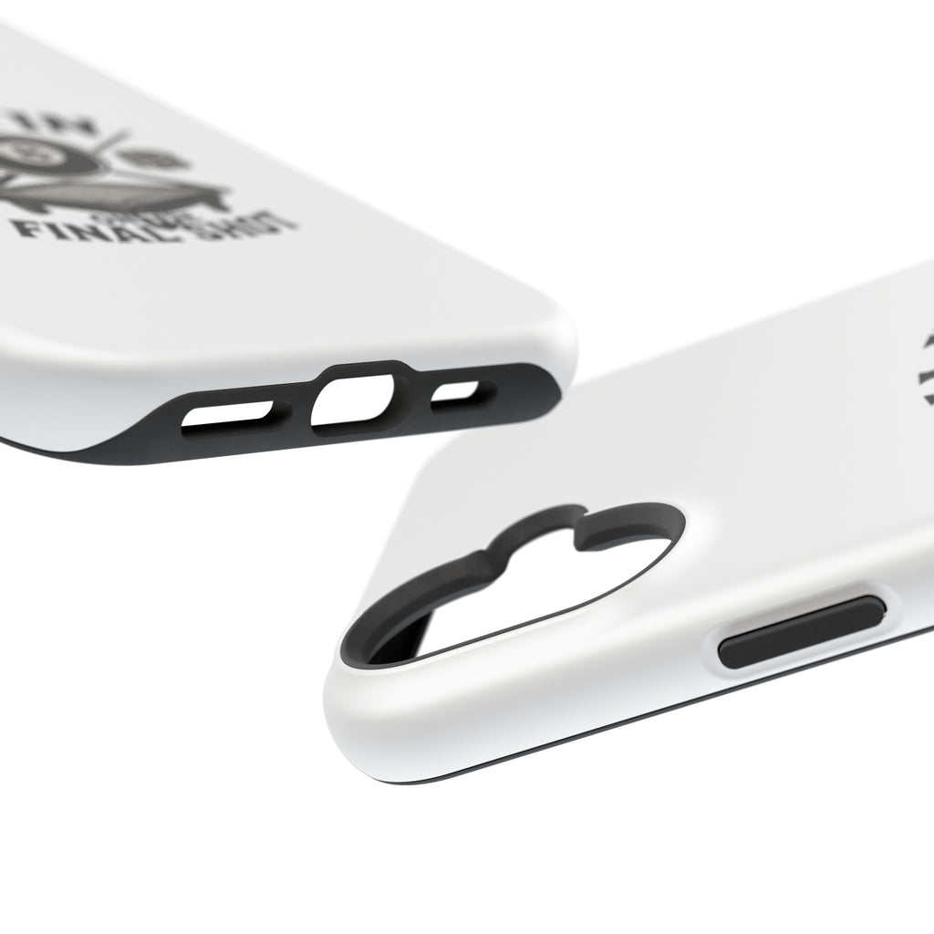 All In On The Final Shot - Impact Resistant Case