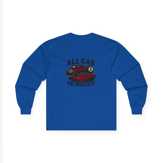 All Gas No Misses Gildan Long Sleeve Tee